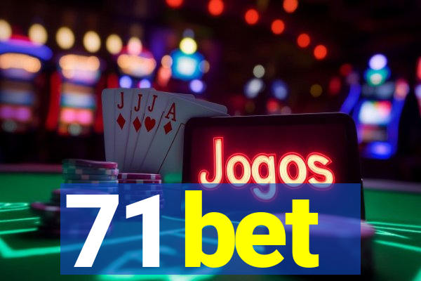 71 bet